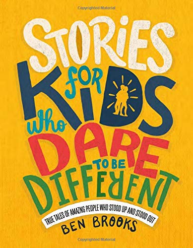 [B.E.S.T] Stories for Kids Who Dare to Be Different: True Tales of Amazing People Who Stood Up and Stood Out R.A.R