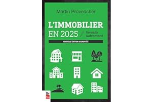 L'immobilier en 2025, nouvelle édition augmentée: Investir autrement (French Edition)