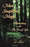 More Simplified Magic: Pathworking and the Tree of Life (Pathworking on the Tree of Life Series)