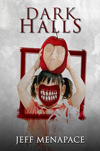 Dark Halls - A Horror Novel by Jeff Menapace