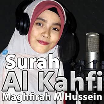 Surah Al Kahfi Maghfirah M Hussein On Music  Surah Al Kahfi Maghfirah M Hussein On Music