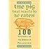 The Pig That Wants to Be Eaten: 100 Experiments for the Armchair Philosopher