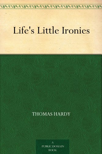 Life's Little Ironies by Thomas Hardy
