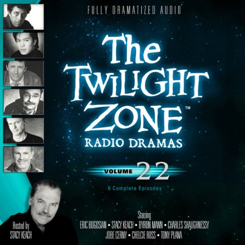 The Twilight Zone Radio Dramas, Volume 22 The Twilight Zone Radio Dramas, Volume 22