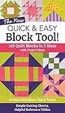 The NEW Quick & Easy Block Tool!: 110 Quilt Blocks in 5 Sizes with Project Ideas - Packed with Hints, Tips & Tricks - Simple Cutting Charts & Helpful Reference Tables by 