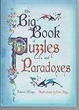 The Big Book Of Puzzles And Paradoxes by 