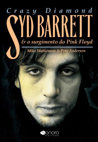 Livro CRAZY DIAMOND Syd Barrett O Surgimento do Pink Floyd