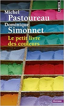 Le Petit livre des couleurs, by Michel Pastoureau Dominique Simonnet