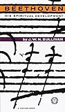 Beethoven: His Spiritual Development by J. W. N. Sullivan