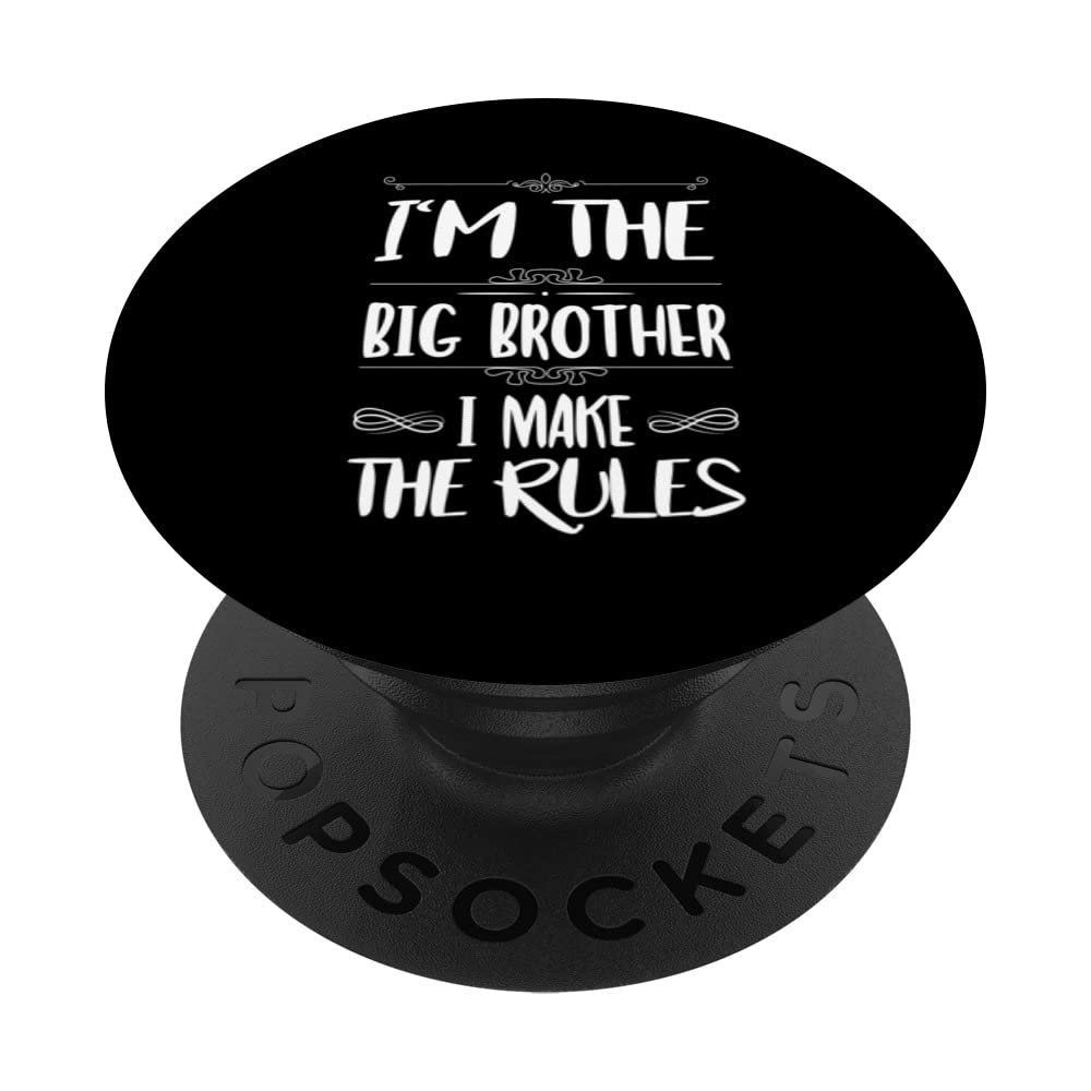 I'm the big brother I make the rules Siblings youngest middl PopSockets Swappable PopGrip