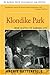 Klondike Park: From Seattle to Dawson City by Archie Satterfield