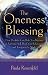 The Oneness Blessing: How Deeksha Can Help You Become Your Authentic Self, Heal Your Relationships, by Paula Rosenfeld