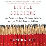 Little Soldiers: An American Boy, a Chinese School, and the Global Race to Achieve by 
