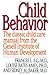 Child Behavior: The Classic Child Care Manual from the Gesell Institute of Human Development