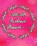 2018-2019 Academic Planner: Student Planner and Calendar For Academic Year August 2018 to July 2019 by 