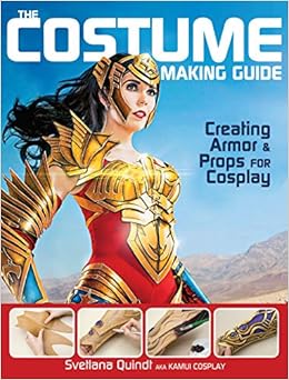 The Costume Making Guide Creating Armor And Props For Cosplay Quindt Svetlana 0035313665745 Amazon Com Books