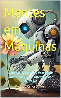 Livro Mentes em Máquinas: Uma Exploração da Filosofia da Mente na Era da Inteligência Artificial