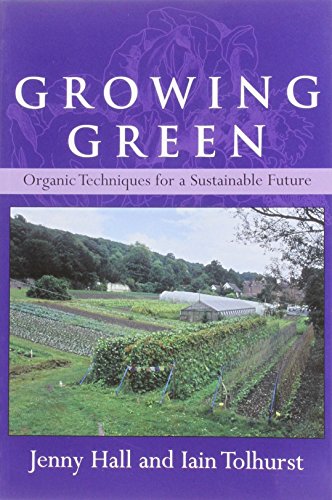 R.e.a.d Growing Green: Organic Techniques for a Sustainable Future<br />[D.O.C]