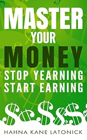 Amazon Com Master Your Money Stop Yearning Start