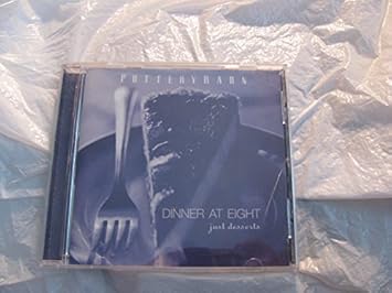 Pottery Barn Dinner At Eight Just Desserts By Nancy Wilson