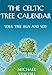 The Celtic Tree Calendar: Your Tree Sign and You by
