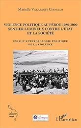 Violence politique au Pérou 1980-2000 sentier lumineux contre l'état et la société