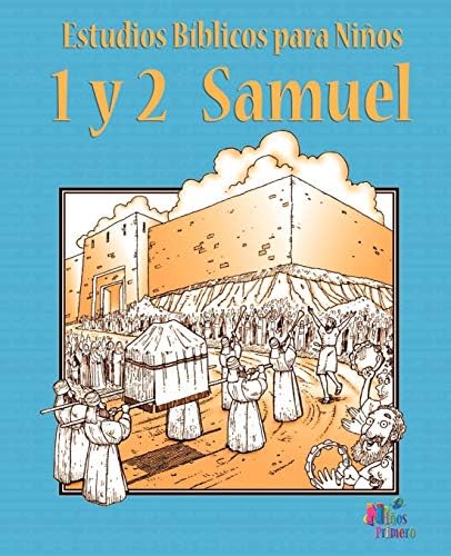 ESTUDIOS BIBLICOS PARA NINOS: 1 y 2 Samuel (Español) (Spanish Edition) Paperback – July 27, 2010