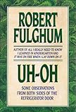 Uh-Oh: Some Observations from Both Sides of the Refrigerator Door