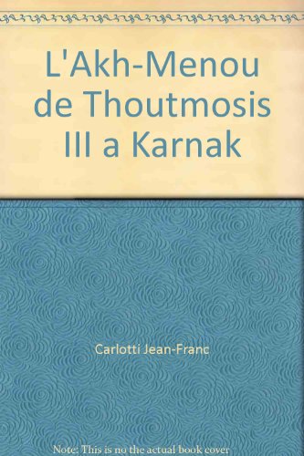 L' akh-menou de Thoutmosis III à Karnak