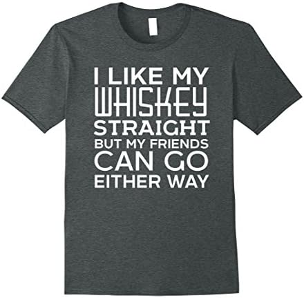 Mens I Like My Whiskey Straight Funny Bartender Gay Rights Shirt Large Dark Heather