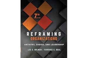 Reframing Organizations: Artistry, Choice, and Leadership