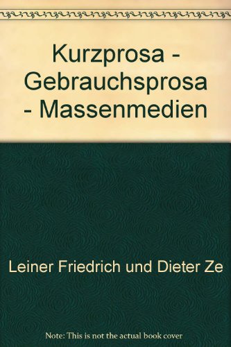 Kurzprosa - Gebrauchsprosa - Massenmedien