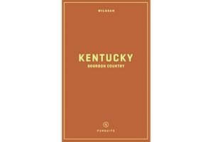 Wildsam Field Guides: Kentucky Bourbon Country (Wildsam American Pursuits)