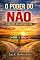 Livro O poder do Não: Como dizer “não” pode transformar sua vida