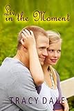 "Liv, in the Moment" av Tracy Dale