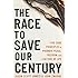 The Race to Save Our Century: Five Core Principles to Promote Peace, Freedom, and a Culture Of Life