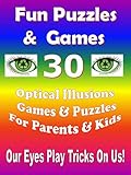 Puzzles & Games: 30 Optical Illusions Games & Fun Puzzles For Parents & Kids: Optical Illusions