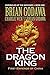 The Dragon King: First Emperor of China (Chronicles of the Watchers) (Volume 1) by Brian Godawa, Charlie Wen