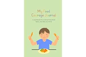 My Food Courage Journal: A Workbook for Kids with ARFID, Picky Eating, or Fear of Food