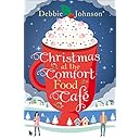 Christmas at the Comfort Food Cafe: The cosy Christmas romance everyone is falling in love with in 2016!