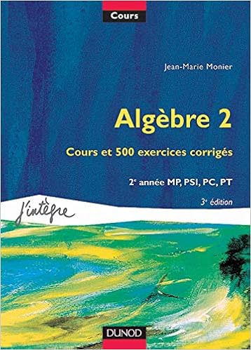 Amazon Fr Cours De Mathematiques Algebre 2 Cours Et Exercices Corriges 2e Annee Mp Psi Pc Pt Monier Jean Marie Livres