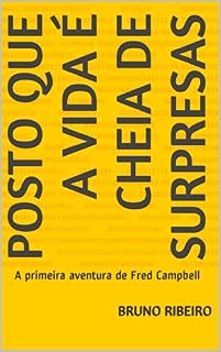 Livro Posto que a vida é cheia de surpresas: A primeira aventura de Fred Campbell