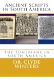 Ancient Scripts in South America: The Sumerians in South America