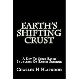 Earth's Shifting Crust: A Key To Some Basic Problems Of Earth Science