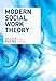 Modern Social Work Theory, Fourth Edition