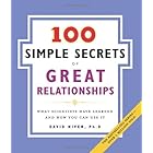 100 Simple Secrets of Great Relationships: What Scientists Have Learned and How You Can Use It (100 Simple Secrets, 3)