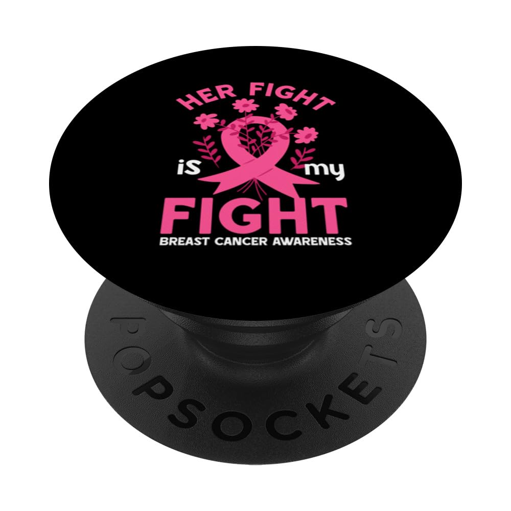 Her Fight Is My Fight Breast Cancer Awareness Pink Family PopSockets Swappable PopGrip