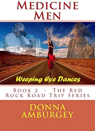 Medicine  Men : Weeping Eye Dances (Red Rock Road Trip Series Book 2)
