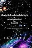 Following the Denomination Called Baptist And the People from Whom It Evolved from Christ to 2005 by