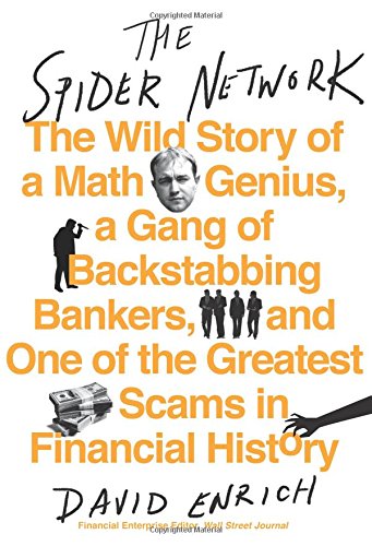 The Spider Network: The Wild Story of a Math Genius, a Gang of Backstabbing Bankers, and One of the Greatest Scams in Financial HistoryB
